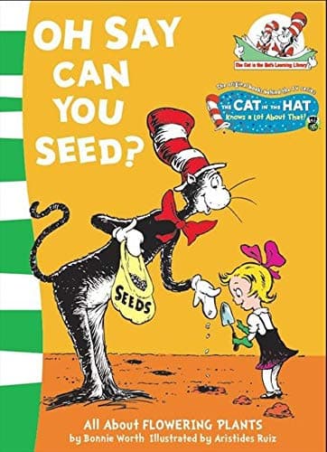 Oh Say Can You Seed? (The Cat in the Hatâ€™s Learning Library)
