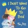 I Donâ€™t Want to Go to Bed (Little Princess)