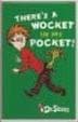 There's a Wocket in My Pocket