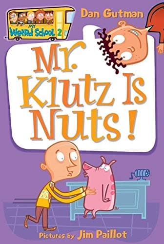 Mr. Klutz is Nuts: 2 (My Weird School, 2)
