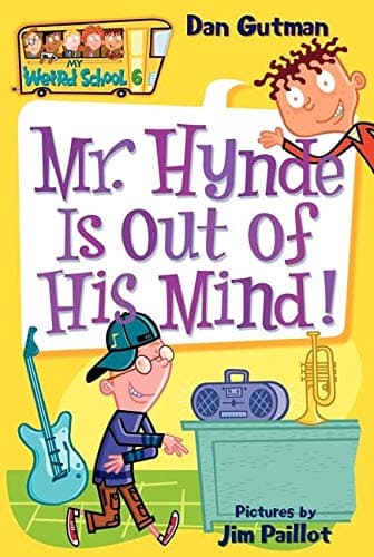 Mr. Hynde is Out of His Mind: 6 (My Weird School, 6)