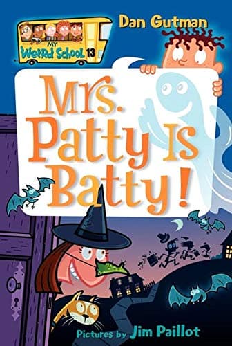 Mrs. Patty is Batty!: 13 (My Weird School, 13)