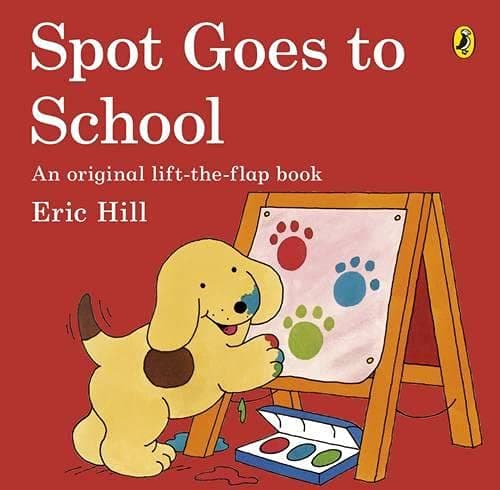 Spot Goes to School: An Original lift-the-flap book
