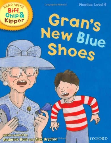 Oxford Reading Tree Read With Biff, Chip, and Kipper: Phonics: Level 6: Gran's New Blue Shoes