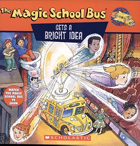 Gets a Bright Idea: A Book About Light (Magic School Bus)