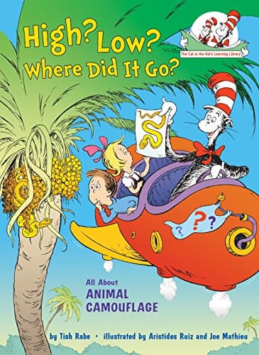 High? Low? Where Did It Go? : All About Animal Camouflage (Cat in the Hat's Learning Library)