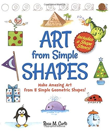 Art from Simple Shapes: Make Amazing Art from 8 Simple Geometric Shapes! Includes a Shape Stencil