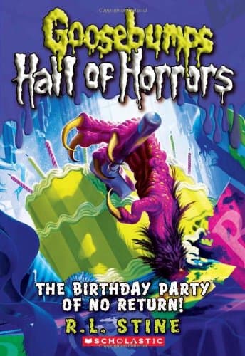 The Birthday Party of No Return! (GOOSEBUMPS Hall of Horrors - 6)