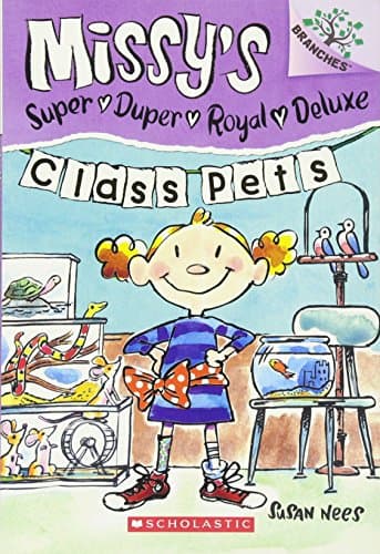 Class Pets: A Branches Book (Missy's Super Duper Royal Deluxe #2): A Branches Book