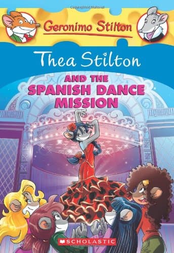 Thea Stilton and The Spanish Dance Mission (Geronimo Stilton)