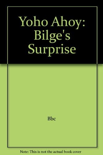 Yoho Ahoy: Bilge's Surprise