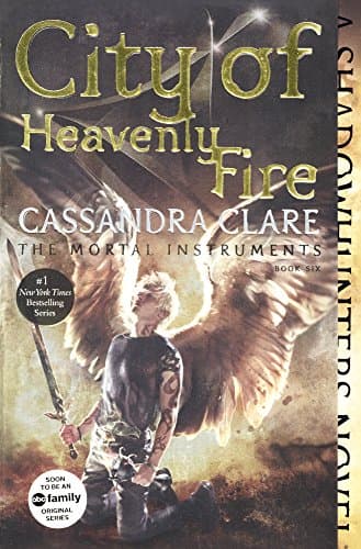 City of Heavenly Fire: 06 (Mortal Instruments)