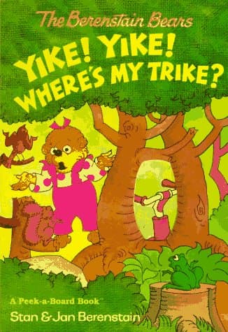 Berenstain Bears: Yike! Yike! Where's My Trike? (Peek-a-board Book)