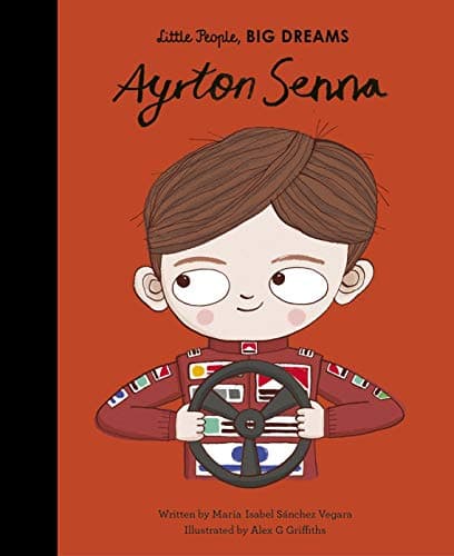 Ayrton Senna (Volume 49) (Little People, BIG DREAMS)