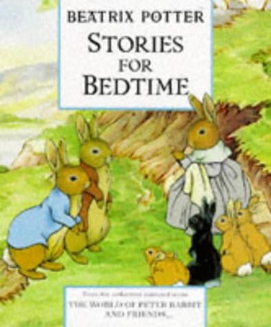 Beatrix Potter Stories For Bedtime: The Tale of the Flopsy Bunnies And Mrs Tittlemouse; the Tale of Mrs Tiggy-Winkle And Mr Jeremy Fisher; the Tale ... Johnny Town-Mouse (The World of Peter Rabbit)