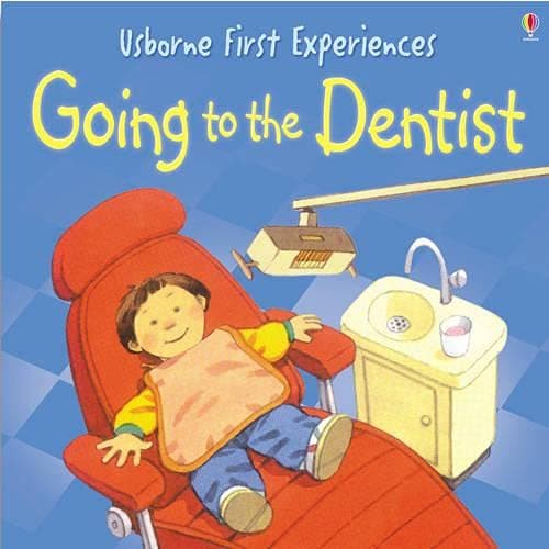 Going to the Dentist (First Experiences)