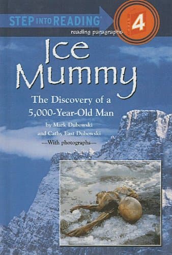 Ice Mummy: The Discovery of a 5,000-Year-Old Man (Step Into Reading: A Step 4 Book)
