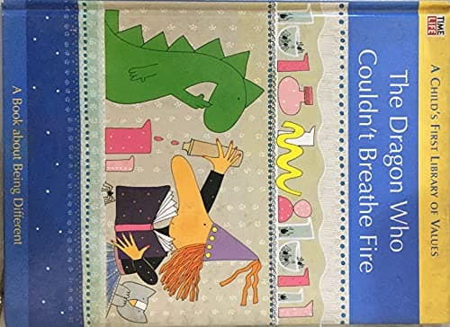 The Dragon Who Couldn't Breathe Fire (A Child's First Library of Values Series)