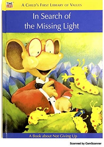 In Search of the Missing Light (A Childs First Library of Values)