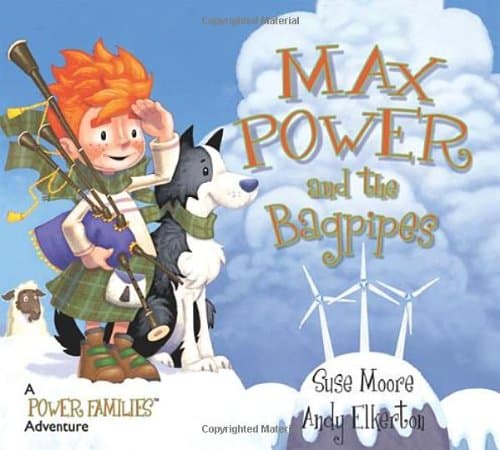 Max Power and the Bagpipes: A Power Families Adventure: No. 1 (Power Families S.)