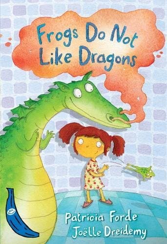 Frogs Do Not Like Dragons: Blue Banana (Banana Books)