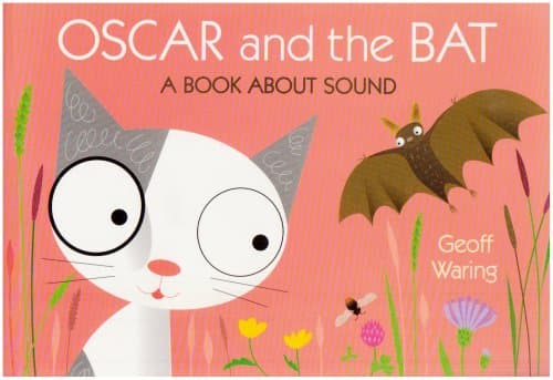 Oscar and the Bat: A Book About Sound
