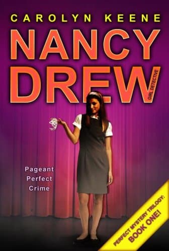 Pageant Perfect Crime: Book One in the Perfect Mystery Trilogy (Nancy Drew (All New) Girl Detective)