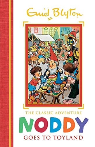 Noddy Classic Storybooks: Noddy Goes to Toyland: Book 1