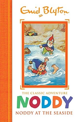Noddy Classic Storybooks: Noddy at the Seaside: Book 7