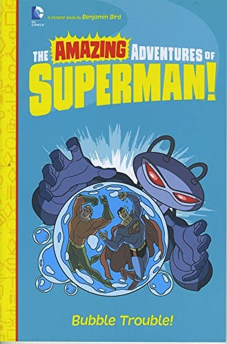 Bubble Trouble! (The Amazing Adventures of Superman!)