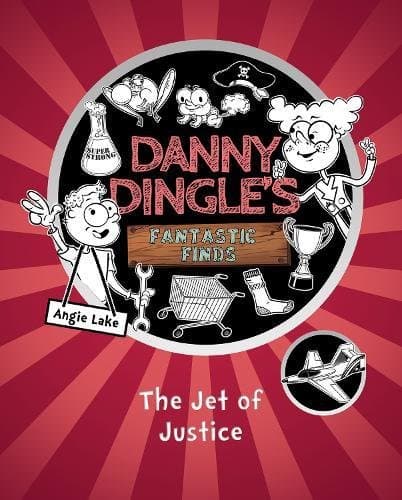 The Jet of Justice (Danny Dingle's Fantastic Finds)