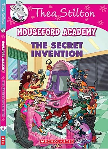 Thea Stilton Mouseford Academy #5: The Secret Invention