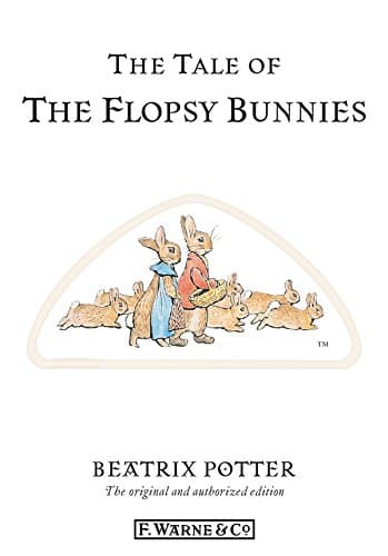 The Tale of The Flopsy Bunnies (Beatrix Potter Originals Book 10)