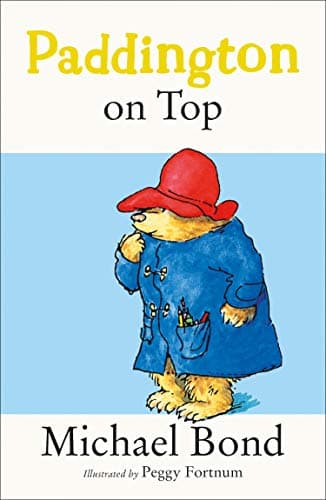 Paddington on Top (Paddington Bear Book 10)