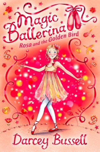 Rosa and the Golden Bird (Magic Ballerina, Book 8)