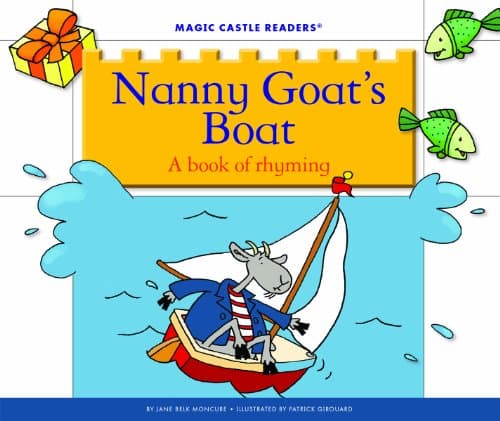 Nanny Goat's Boat: A Book of Rhyming (Magic Castle Readers: Creative Arts)