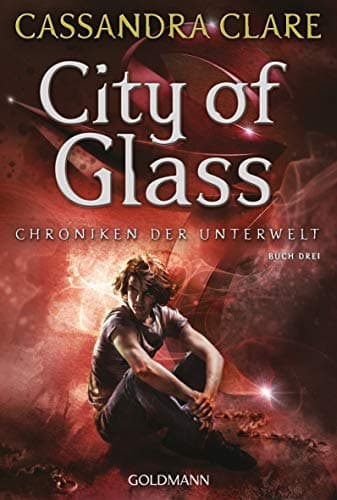 City of Glass: Chroniken der Unterwelt 3 (German Edition)