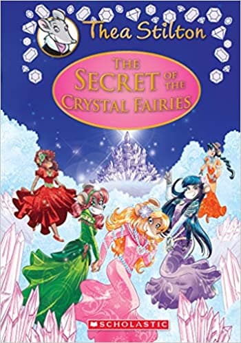 The Secret of The Crystal Fairies (Thea Stilton Special Edition