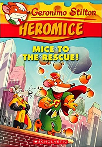 Mice of The Rescue : Geronimo Stilton Heromice