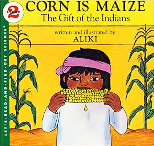 Corn Is Maize: The Gift of the Indians: Let's Read and Find out Science - 2
