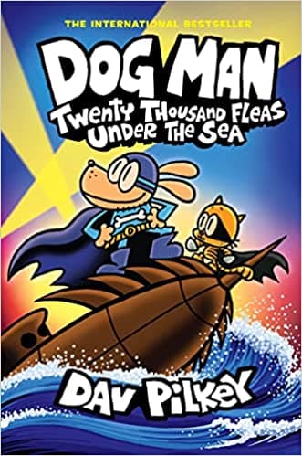 Dog Man: Twenty Thousand Fleas Under the Sea: A Graphic Novel (Dog Man 