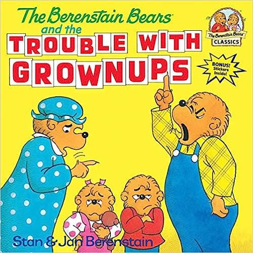 The Berenstain Bears and the Trouble with grownups