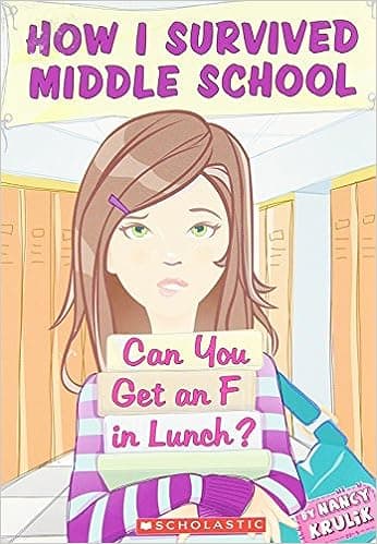 How I Survived Middle School 1: Can You Get An F In Lunch?