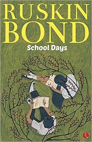 Ruskin Bond : School Days