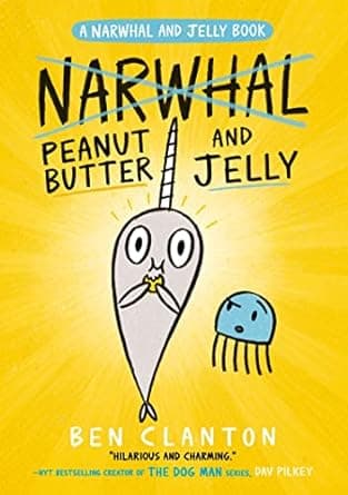 Peanut Butter And Jelly (Narwhal And Jelly 3)