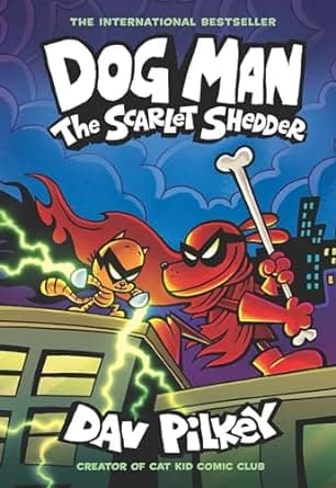 DOG MAN 12- THE SCARLET SHEDDER