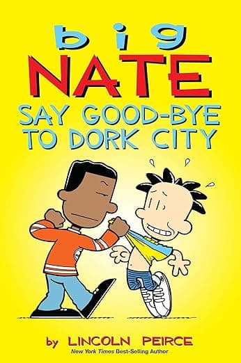 Big Nate- Say Good-bye to Dork City