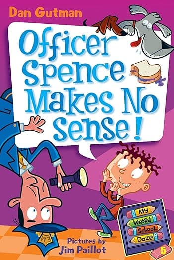 Officer Spence Makes No Sense - My Weird School Daze 5