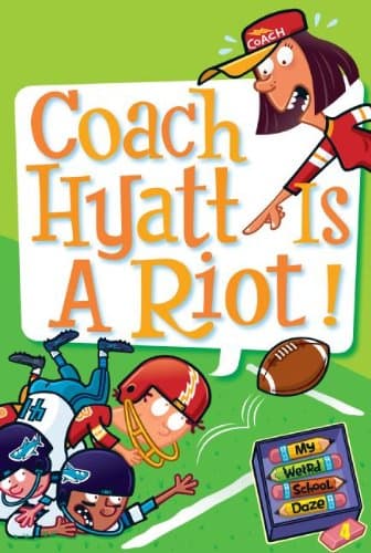 Coach Hyatt Is a Riot (My Weird School Daze)