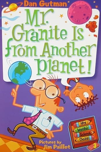 Mr. Granite Is from Another Planet (My weird school series)